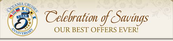 Oceania Cruises Celebration of Savings - Our Best Offers Ever!