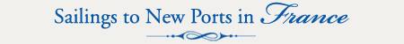 Sailings to New Ports in France