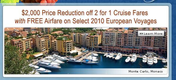$2,000 Price Reduction off 2 for 1 Cruise Fares with Free Airfare per guest