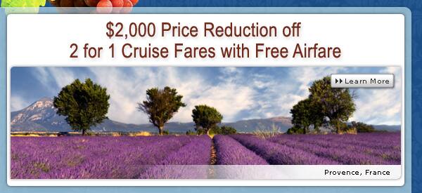 $2,000 Price Reduction off 2 for 1 Cruise Fares with Free Airfare