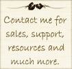 Contact me for sales, support, resources and much more.