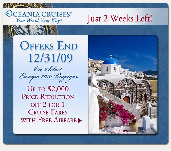 Click here | Promotions End December 31, 2009 on Select Europe 2010 Voyages