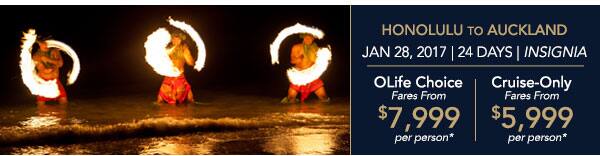 LOS ANGELES TO LOS ANGELES | Dec                                    21, 2016 | 14 Days | Sirena | OLife                                    Choice Fares From $4,299 per person |                                    Cruise-Only Fares From $3,249 per                                    person