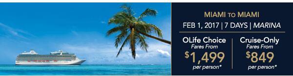 Lisbon to Rio de Janeiro | Nov                                    21, 2016 | 16 Days | Marina | OLife                                    Ultimate Fares from $3,999 per person                                    | Cruise-Only Fares from $2,549 per                                    person