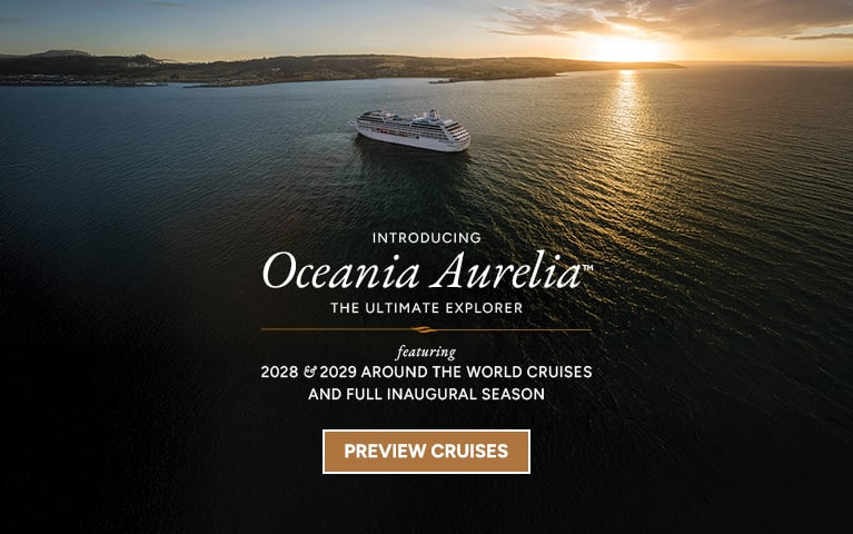 Introducing Oceania Aurelia, Inaugural Voyage Preview Including Around the World 2028 & 2029 Cruises